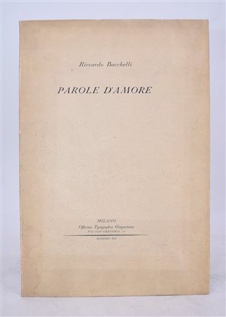 BACCHELLI, Riccardo. PAROLE D'AMORE. 1935. 