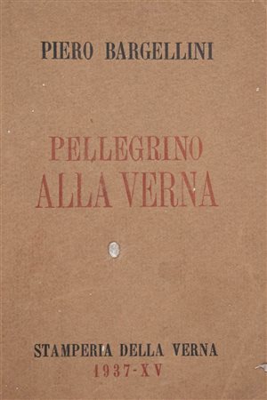 BARGELLINI, Piero. PELLEGRINO ALLA VERNA. 1937. 