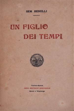 BENELLI, Sem. UN FIGLIO DEI TEMPI. 1905. 