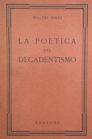 BINNI, Walter. LA POETICA DEL DECADENTISMO. 1949. 