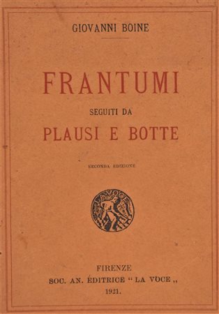 BOINE, Giovanni. FRANTUMI SEGUITI DA PLAUSI E BOTTE. 1921. 