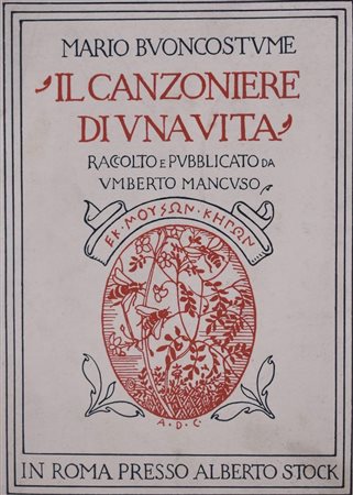 BUONCOSTUME, Mario. IL CANZONIERE DI UNA VITA RACCOLTO E PUBBLICATO DA UMBERTO MANCUSO. 1927. 