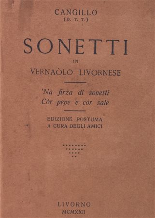 CANGILLO (D.T.T.)  SONETTI IN VERNAOLO LIVORNESE: NA FIRZA DI SONETTI + COR PEPE E COR SALE. 1922. 