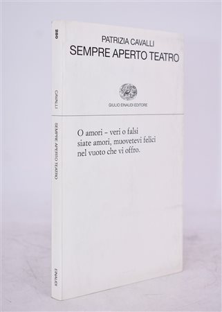 CAVALLI, Patrizia. SEMPRE APERTO TEATRO. 1999. 