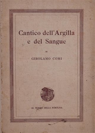 COMI, Girolamo. CANTICO DELL’ARGILLA E DEL SANGUE. 1933. 