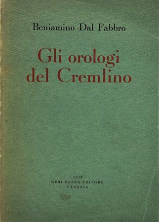 DAL FABBRO, Beniamino. GLI OROLOGI DEL CREMLINO. 1959. 