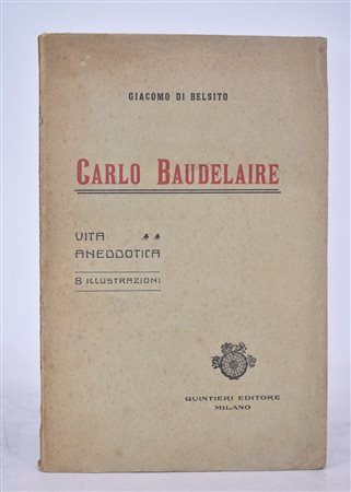 DI BELSITO, Giacomo. CARLO BAUDELAIRE. VITA ANEDDOTICA. 1914. 
