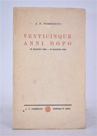 FORMIGGINI, A. F.  VENTICINQUE ANNI DOPO: 31 MAGGIO 1908 - 31 MAGGIO 1933. 1933. 