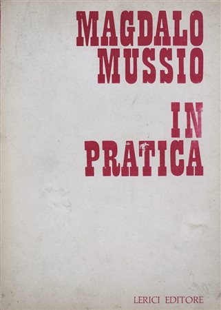 MUSSIO, Magdalo. IN PRATICA. 1968. 