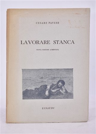 PAVESE, Cesare. LAVORARE STANCA. 1943. 