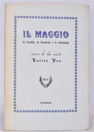 PEA, Enrico. IL MAGGIO IN VERSILIA IN LUCCHESIA E IN LUNIGIANA. 1954. 