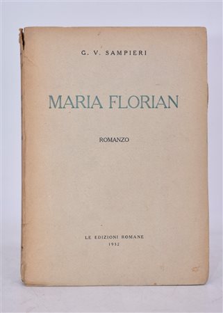 SAMPIERI, Giuseppe Vittorio. MARIA FLORIAN. ROMANZO. 1932. 