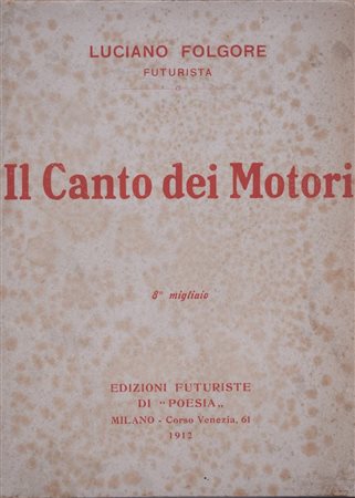 FOLGORE, Luciano (VECCHI, Omero). IL CANTO DEI MOTORI. VERSI LIBERI. 1912. 