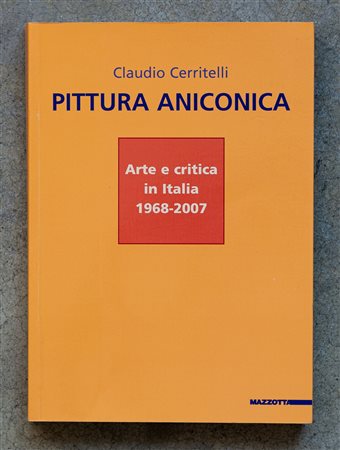 Pittura aniconica: arte e critica in Italia 1968 - 2007