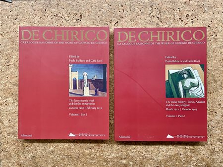 GIORGIO DE CHIRICO - Catalogue raisonné of the work of Giorgio De Chirico, Vol I