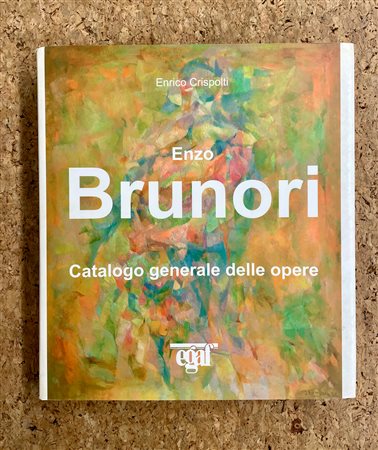 ENZO BRUNORI - Enzo Brunori. Catalogo generale delle opere, 2006