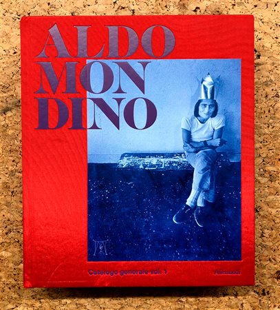 ALDO MONDINO - Aldo Mondino. Catalogo generale vol.1, 2017