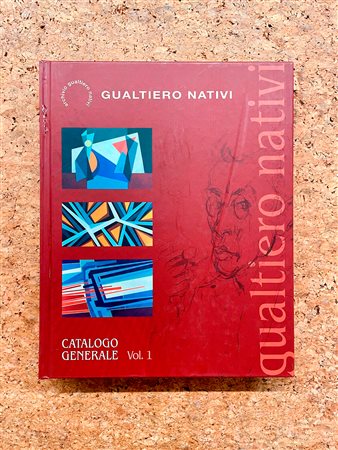 GUALTIERO NATIVI - Gualtiero Nativi. Catalogo generale Vol.1, 2013