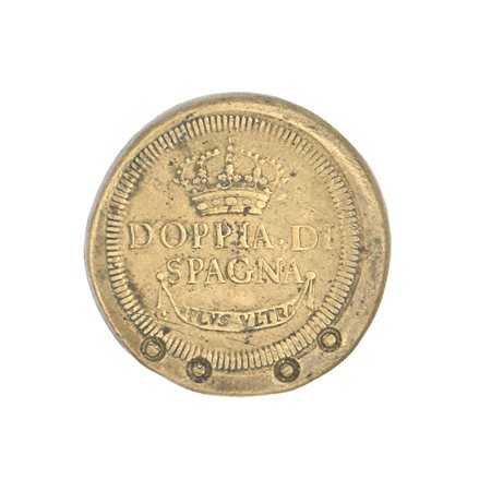 Peso monetale contromarcato uniface in bronzo Doppia di Spagna Diametro mm 30