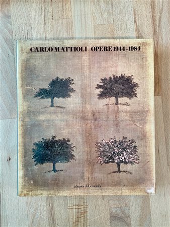 CARLO MATTIOLI - Carlo Mattioli. Opere 1944-1984, 1984