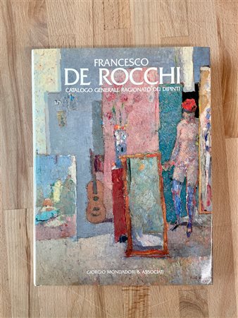 FRANCESCO DE ROCCHI - Francesco De Rocchi. Catalogo generale ragionato dei dipinti, 1987