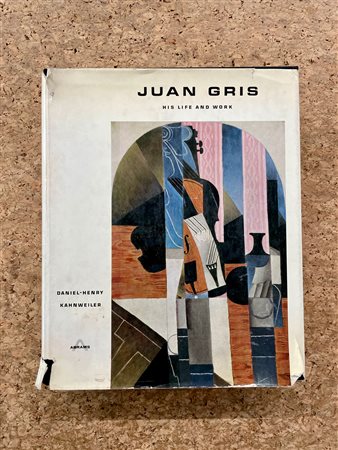 JUAN GRIS - His Life and Work