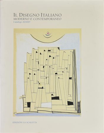 IL DISEGNO ITALIANO - MODERNO E CONTEMPORANEO CATALOGO 26/2007 cm 32x23 La...