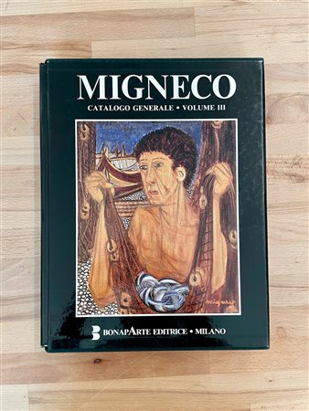 GIUSEPPE MIGNECO - Migneco. Catalogo generale. Volume III, 1993