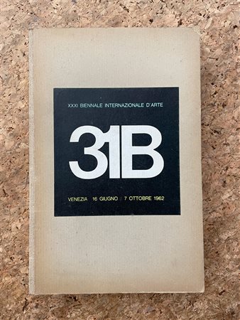 LA BIENNALE DI VENEZIA - XXXI Biennale Internazionale d'Arte di Venezia, 1962