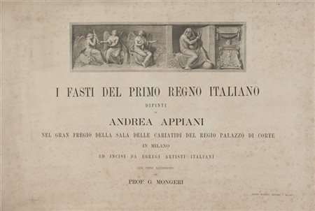 "I Fasti del Primo Regno italiano dipinti da Andrea Appiani nel gran fregio del