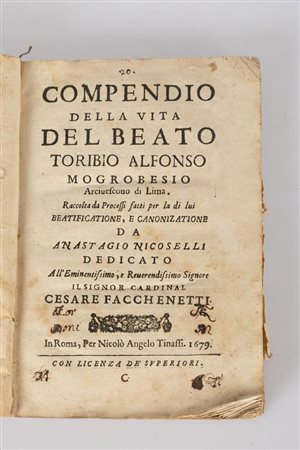 Compendio della vita del beato Toribio Alfonso Mogroboesio arciuescouo di Lima   Anastasio Nicoselli