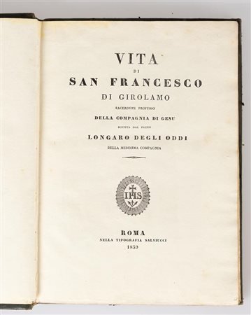 Vita di San Francesco di Girolamo sacerdote professo della Compagnia di Gesù   Longaro Degli Oddi