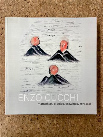 ENZO CUCCHI - Enzo cucchi. Marrazkiak, dibujos, drawings 1979-2001, 2002