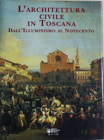 L'architettura civile in toscana dall'illuminismo al novecento