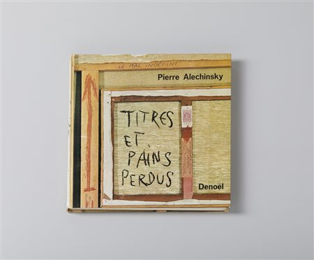 ALECHINSKY PIERRE (n. 1927) - TIRES ER PAINS PERDUS.