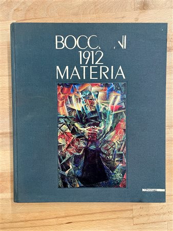 UMBERTO BOCCIONI - Boccioni. 1912. Materia, 1992