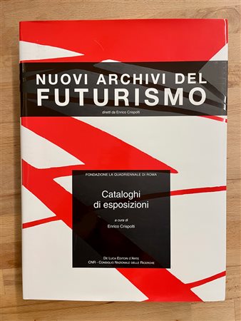 FUTURISMO - Nuovi archivi del Futurismo. Cataloghi di esposizioni, 2010