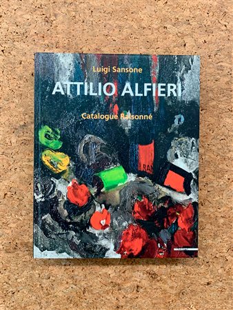 ATTILIO ALFIERI - Attilio Alfieri. Catalogue Raisonné, 2012