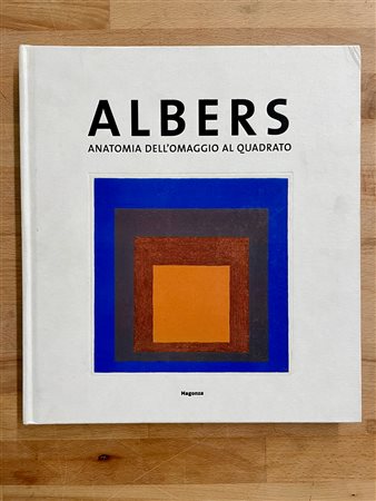 JOSEF ALBERS - Albers. Anatomia dell'omaggio al quadrato, 2019