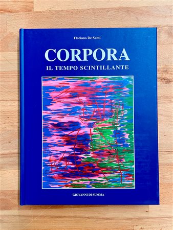ANTONIO CORPORA - Corpora. Il tempo scintillante. Dipinti e acquerelli dal 1938 al 2002, 2006