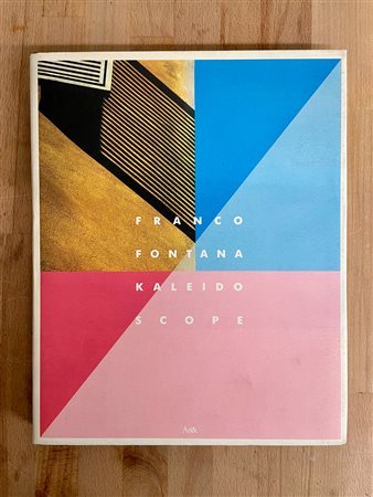 FRANCO FONTANA - Franco Fontana. Kaleidoscope. Fotografie 1960-1990, 1990