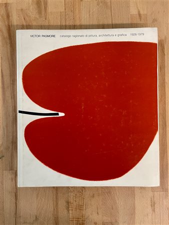 VICTOR PASMORE - Victor Pasmore. Catalogo ragionato di pittura, architettura e grafica 1926-1979, 1980