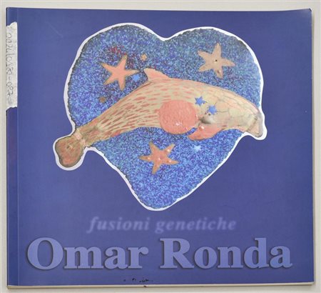 OMAR RONDA. FUSIONI GENETICHE a cura di Giuseppe Terragno cm 22x22,5 Editrice...