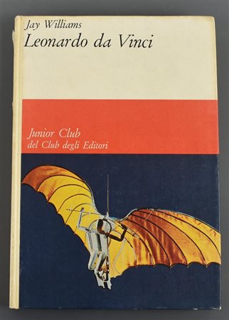 LEONARDO DA VINCI a cura di Jay Williams cm 26x18 Club degli Editori, Milano...