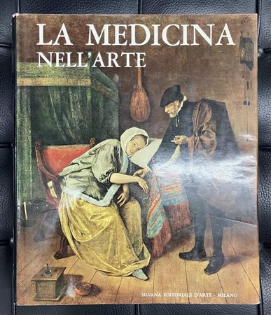 LA MEDICINA NELL'ARTE a cura di Jean Rousselot cm 31,5x26,6 Silvana...
