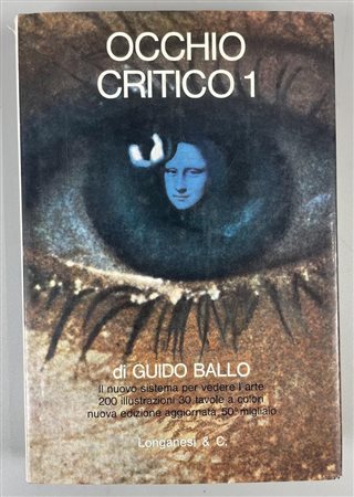 OCCHIO CRITICO 1 Guido Ballo cm 23x15,5 con dedica ad personam Longanesi &...