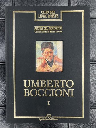 UMBERTO BOCCIONI. ARCHIVI DEL NOVECENTO cm 31x22, Collana diretta da Bruno...