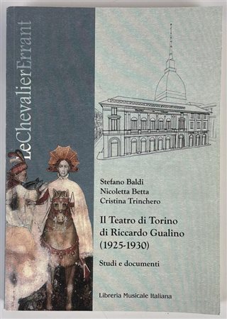 IL TEATRO DI TORINO DI RICCARDO GUALINO Studi e Documenti, a cura di Stefano...