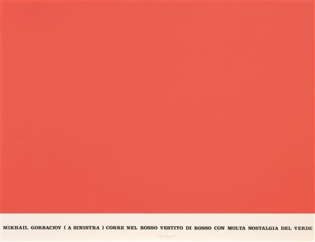 Emilio Isgrò (Barcellona Pozzo Di Gotto 1937) MIKHAIL GORBACIOV (A SINISTRA)...