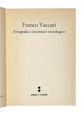 Vaccari Franco, Fotografia e inconscio tecnologico. Modena: Punto e Virgola,...